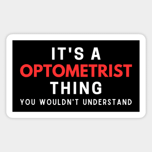 It's A Optometrist Thing You Wouldn't Understand Magnet